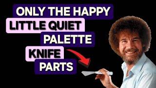 Bob Ross | Unintentional ASMR | Palette Knife Only Edition | Just the Happy Little Quiet Parts