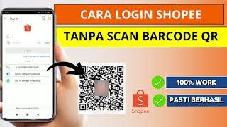 Cara Login Shopee Tanpa Scan Barcode