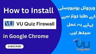 How to Install and Enable VU Quiz Firewall Extension | Why Chrome Extension is Important |