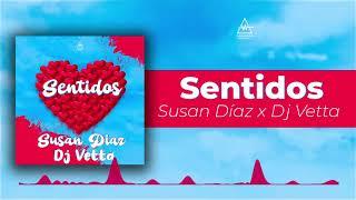 Susan Diaz x Dj Vetta - Sentidos [Official Audio]