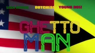 Lisa Hyper, Dutchess, YoungRoiz - GHETTO MAN remix pt 2