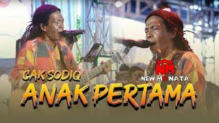 ANAK PERTAMA - CAK SODIQ - NEW MONATA