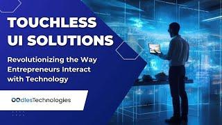 Touchless UI Solutions: Revolutionizing the Way Entrepreneurs Interact with Technology #futuretech