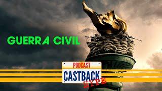 Castback Hype 164: Guerra Civil (2024)