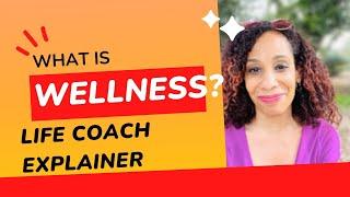 What is a wellness | Definition of Life Coaching Explained - GetHappy Coaching #lifelessons