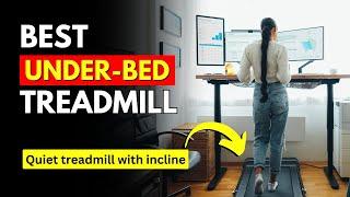 5 Best Under-Bed Treadmills (in 2024) | Best Under-Desk Treadmill
