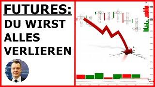 Warum Futures Trading zu gefährlich für Anfänger ist - Daytrading Erfahrungen mit Terminkontrakten