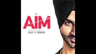 AIM - Kay V Singh | Latest Punjabi Songs 2015