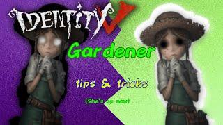 Gardener Tips and Tricks || Identity V