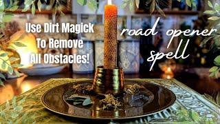 Road Opener Spell: Remove All Obstacles From Your Path Using Dirt!