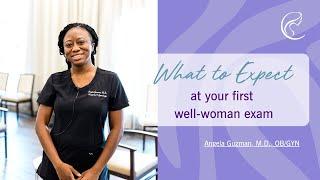 What to Expect During Your First Well-Woman Exam | Dr. Angela Guzman, MD