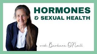 Hormones and Sexual Health - Barbara O'Neill