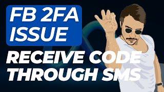 Facebook 2FA Missing SOLUTION - Enable SMS to Receive Login Code (Only Works for Some)