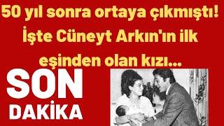 50 yıl sonra ortaya çıkmıştı! İşte Cüneyt Arkın'ın ilk eşinden olan kızı...