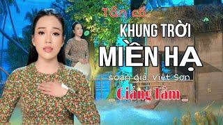 TÂN CỔ KHUNG TRÒI MIỀN HẠ - TÁC GIẢ" VIỆT SƠN | GIÁNG TÂM BOLERO MV OFFICIAL