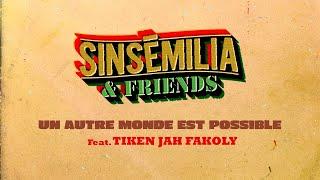 SINSEMILIA - Un autre monde est possible  -  (Feat Tiken Jah Fakoly)