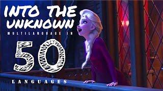 Into the Unknown | MULTILANGUAGE in 50 Languages