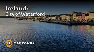 Tour the City of Waterford, Ireland with CIE Tours