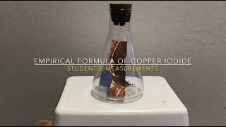 Empirical Formula of Copper Iodide Virtual Lab - Student B
