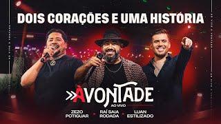 Dois Corações e Uma História - DVD À Vontade - Raí Saia Rodada, Zezo Potiguar, Luan Estilizado