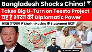 Bangladesh shocks China on Teesta River Project I India to get Teesta Project at Siliguri Corridor