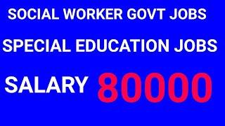 Sarkari Naukri 2021, Social Worker Jobs, Special Education Teacher,P&O,MSW,OT,PT,Clerk,Store Keeper