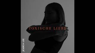 JESSICA LEE - TOXISCHE LIEBE (prod. by Onkel Bob)