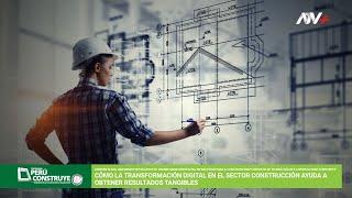 CÓMO LA TRANSFORMACIÓN DIGITAL EN EL SECTOR CONSTRUCCIÓN AYUDA A OBTENER RESULTADOS TANGIBLES