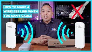 How to Make a Wireless Link When you Can't Cable