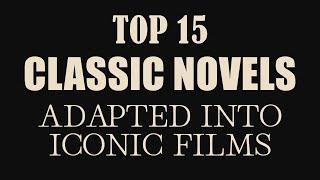 Top 15 Classic Novels Adapted Into Iconic Films | Must-Watch Movie Adaptations