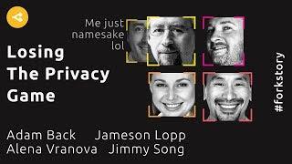 Losing The Privacy Game / Do I Need to Care — Adam Back, Jameson Lopp, Alena Vranova, Jimmy Song