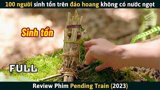 [Review Phim] 100 Người Sinh Tồn Trên Đảo Hoang Không Có Nước Ngọt