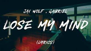 Jai Wolf - Lose My Mind feat. Mr Gabriel (LYRICS)