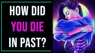Hod did you die in you PAST LIFE?(personality test/quiz)