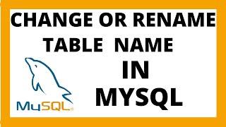 How to change or rename table name in mysql using 3 methods | SQL tutorial