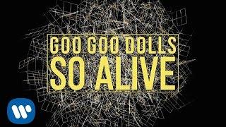 Goo Goo Dolls - So Alive [Official Lyric Video]