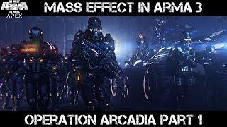 ArmA 3 Mass Effect Gameplay - Operation Arcadia part 1