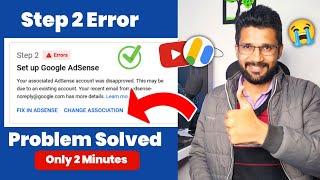 Step 2 Error, Your associated AdSense account was disapproved This May be due to an existing account