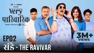 Very Parivarik | A TVF Weekly Show | EP2 - Sunday: The Ravivar