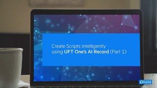 Create Scripts Intelligently using UFT One’s AI Record (Part 1)