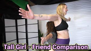 Tall Girl - Friend Comparison | tall woman height difference | tall girl short girl