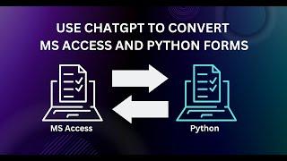 Use ChatGPT to assist w/ converting a MS Access form to Python (and vice versa) and run it on any OS