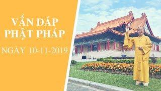 Vấn đáp Phật pháp ngày 10-11-2019 (LIVE) | Thích Nhật Từ