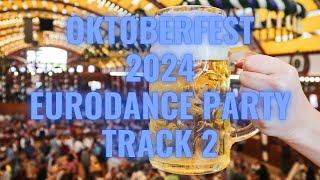 Oktoberfest 2024 - The Eurodance Party Oktoberfest Dance Track 2