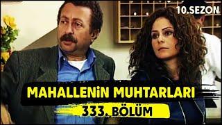 Mahallenin Muhtarları "Memnun Misunuz?" 333. Bölüm