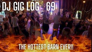 DJ Gig Log 69 | The Hottest Barn EVER!!