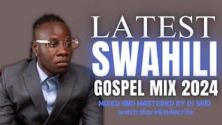 BEST SWAHILI GOSPEL VIDEO MIX 2024-DJ SKID254 FT GUARDIAN ANGEL, ROSE MUHANDO, CHRISTINA SHUSHO ETC