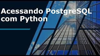 Acessando PostgreSQL com Python