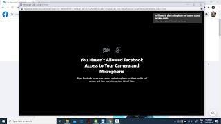 You Haven't Allowed Facebook Access to Your Camera and Microphone (CHROME FIXED)