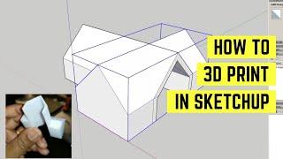 How To Make 3D Prints with SketchUp - Part I